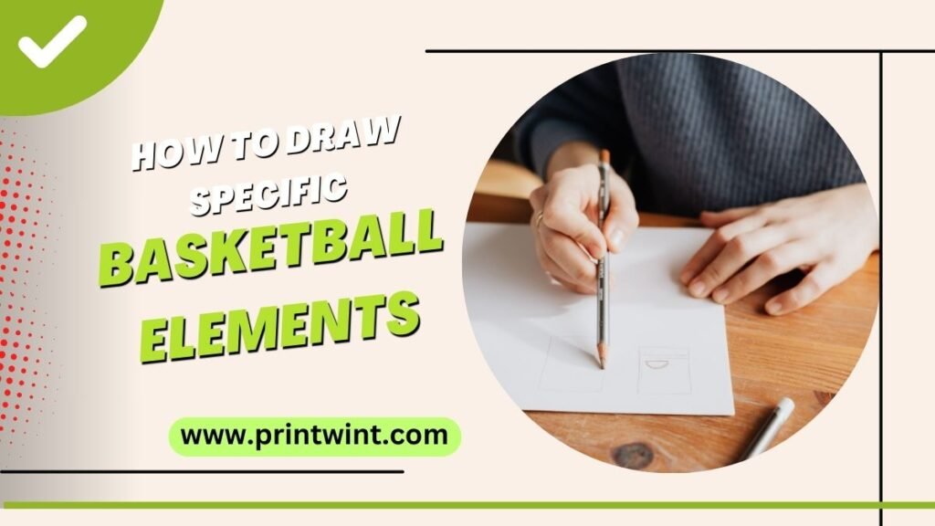 How to draw specific Basketball Elements