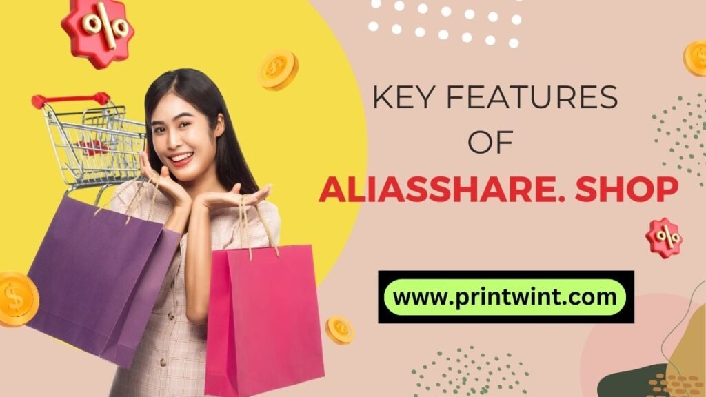 Key Features of Aliasshare. shop